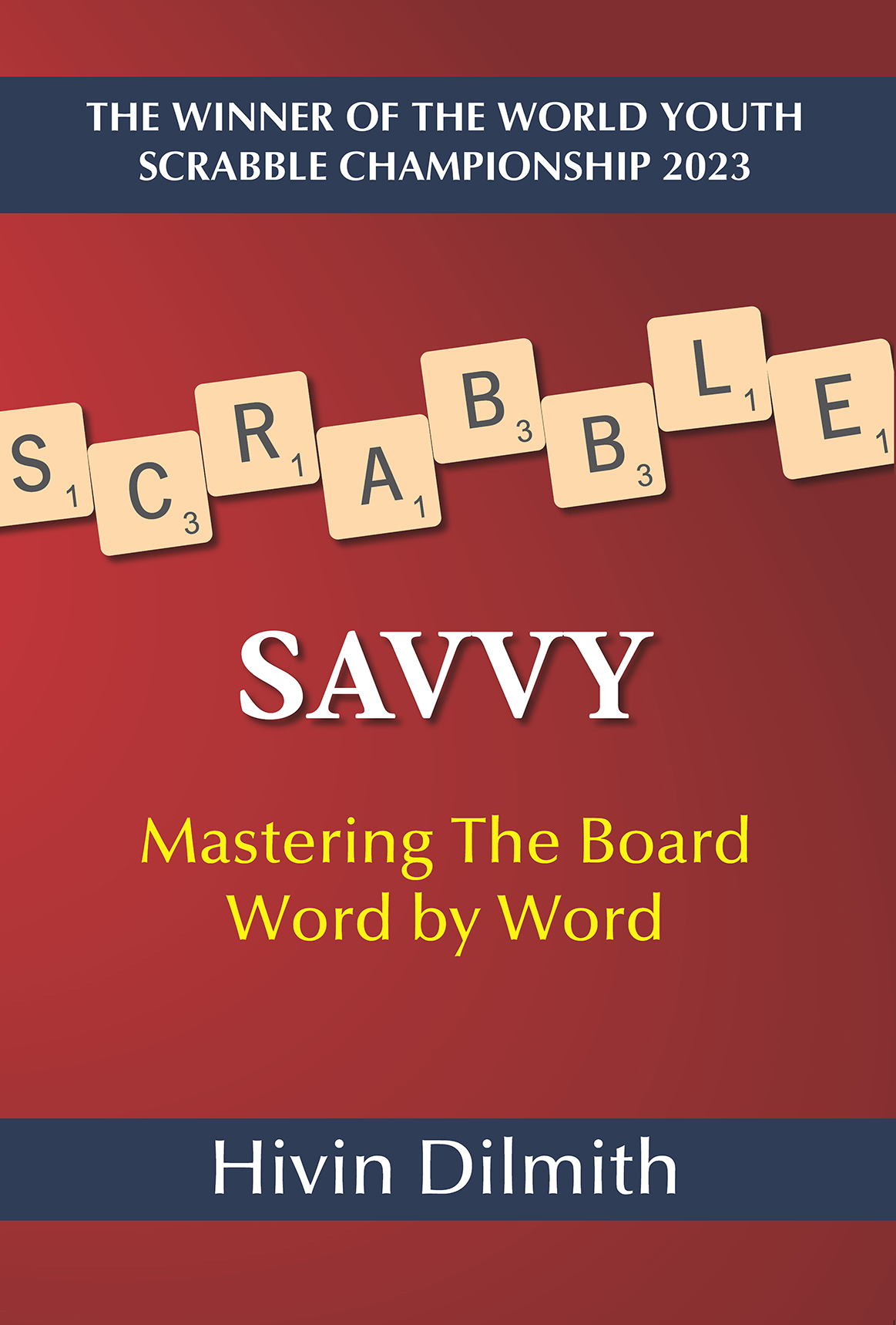 Scrabble Savvy : Mastering The Board Word By Word